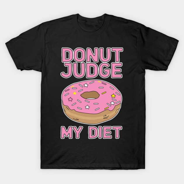 Donut judge my diet T-Shirt by Blister